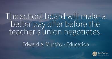 The school board will make a better pay offer before the...
