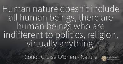 Human nature doesn't include all human beings, there are...