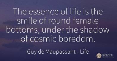 The essence of life is the smile of round female bottoms, ...