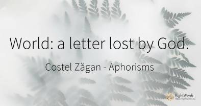 World: a letter lost by God.