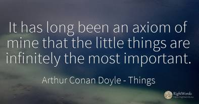 It has long been an axiom of mine that the little things...