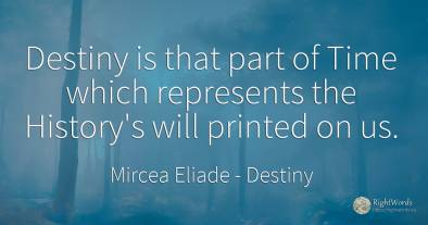 Destiny is that part of Time which represents the...
