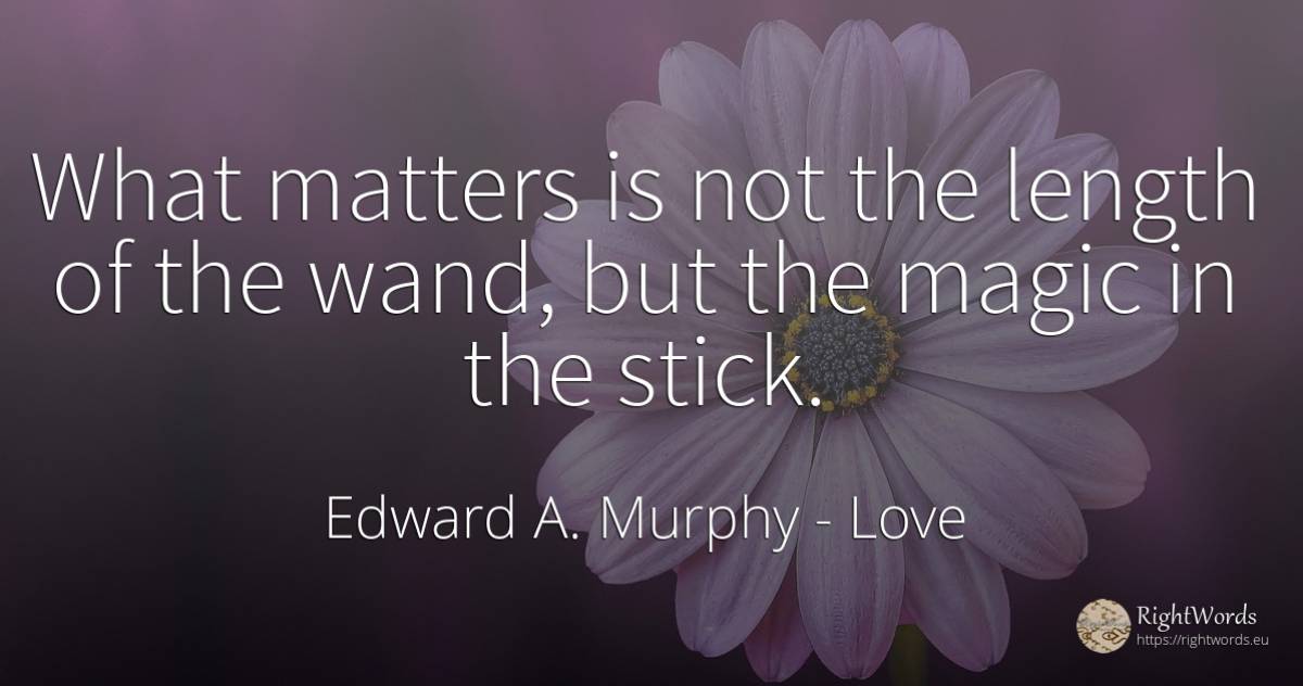 What matters is not the length of the wand, but the magic...