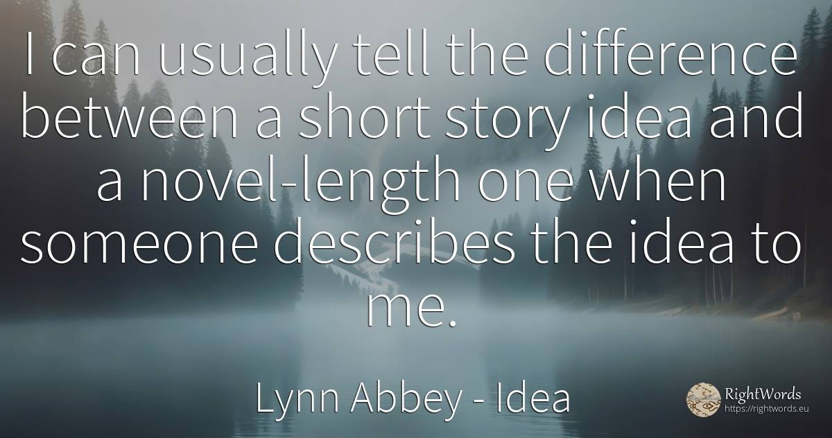I can usually tell the difference between a short story...