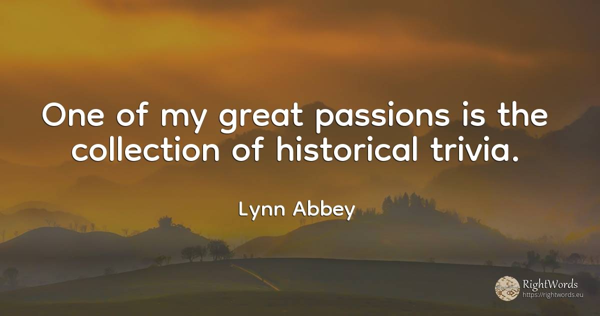 One of my great passions is the collection of historical... - Lynn Abbey