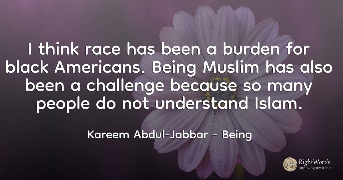 I think race has been a burden for black Americans. Being... - Kareem Abdul-Jabbar, quote about burden, americans, magic, being, people
