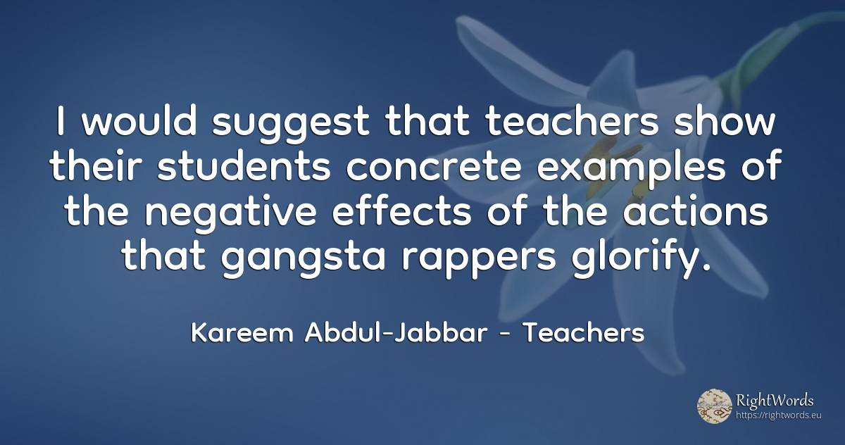 I would suggest that teachers show their students... - Kareem Abdul-Jabbar, quote about teachers