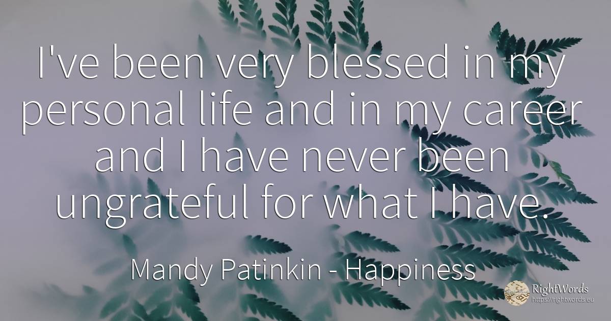I've been very blessed in my personal life and in my... - Mandy Patinkin, quote about happiness, career, life