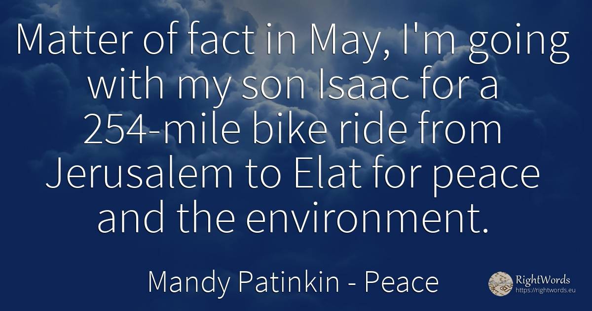 Matter of fact in May, I'm going with my son Isaac for a... - Mandy Patinkin, quote about peace