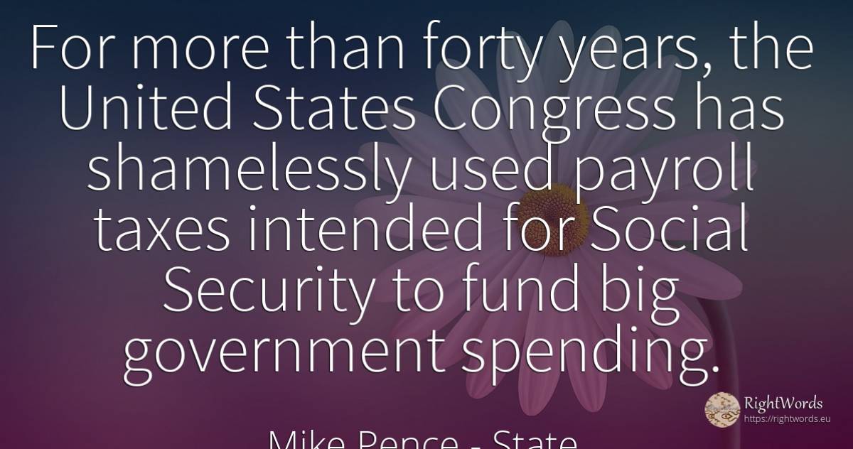 For more than forty years, the United States Congress has... - Mike Pence, quote about state, security