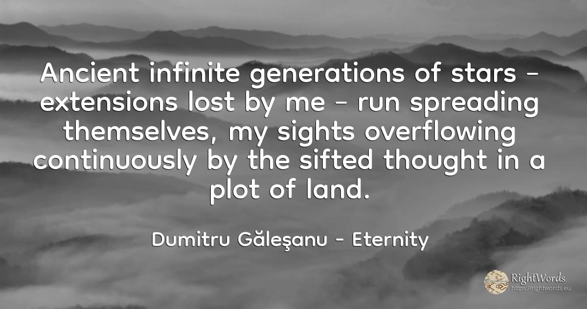 Ancient infinite generations of stars – extensions lost... - Dumitru Găleşanu, quote about eternity