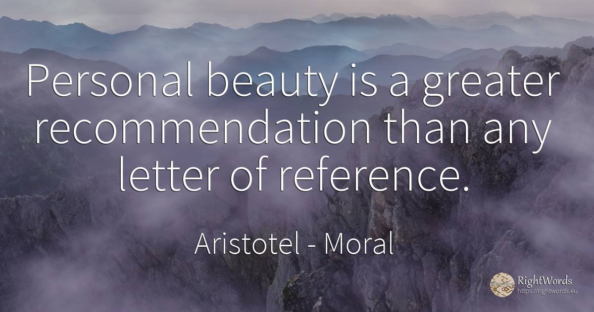 Personal beauty is a greater recommendation than any... - Aristotel, quote about moral, beauty
