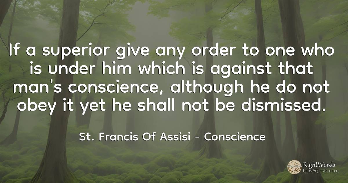 If a superior give any order to one who is under him... - Saint Francis of Assisi (Franciscans), quote about conscience, order, man
