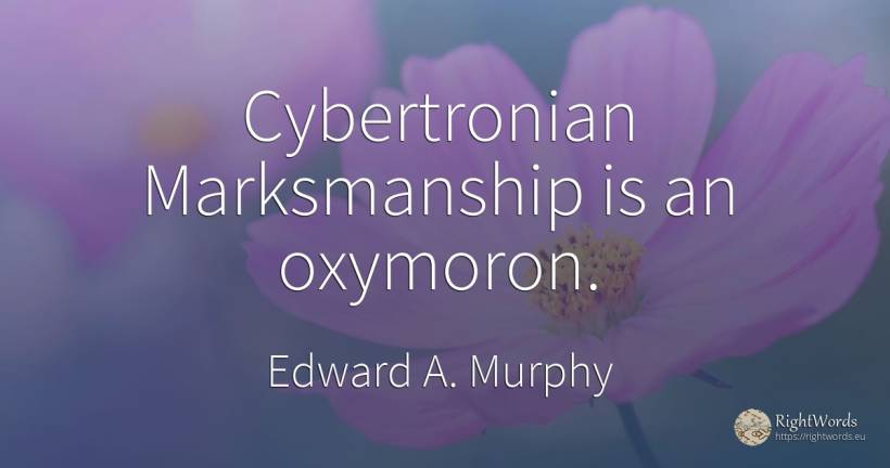 Cybertronian Marksmanship is an oxymoron. - Edward A. Murphy