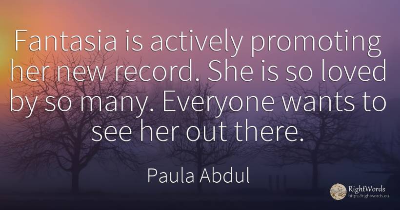 Fantasia is actively promoting her new record. She is so... - Paula Abdul
