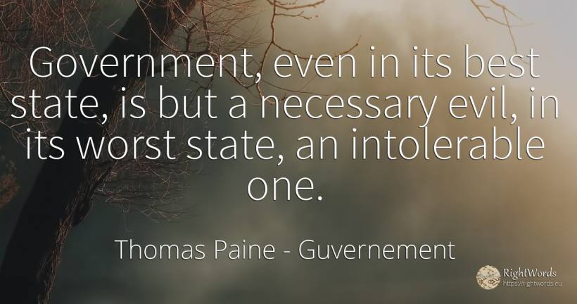 Government, even in its best state, is but a necessary... - Thomas Paine, quote about guvernement, state