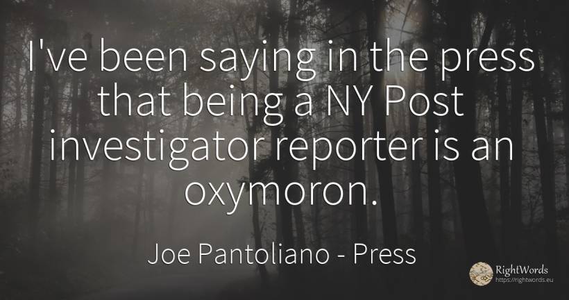 I've been saying in the press that being a NY Post... - Joe Pantoliano, quote about press, being