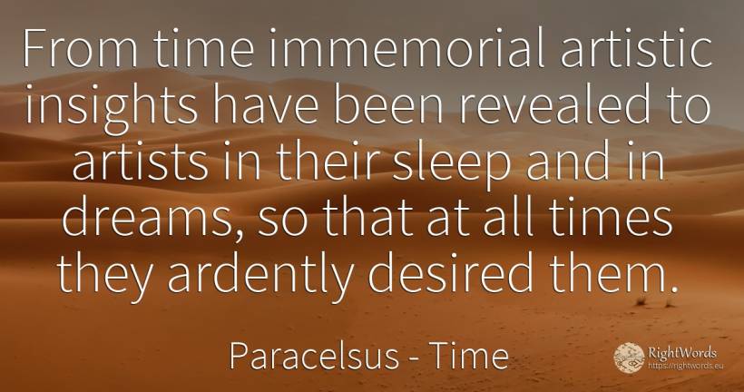 From time immemorial artistic insights have been revealed... - Paracelsus, quote about time, artists, sleep, dream
