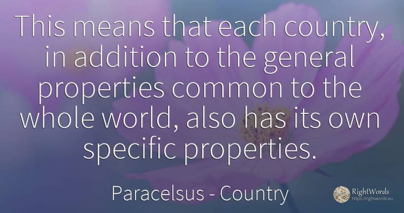 This means that each country, in addition to the general... - Paracelsus, quote about country, common sense, world