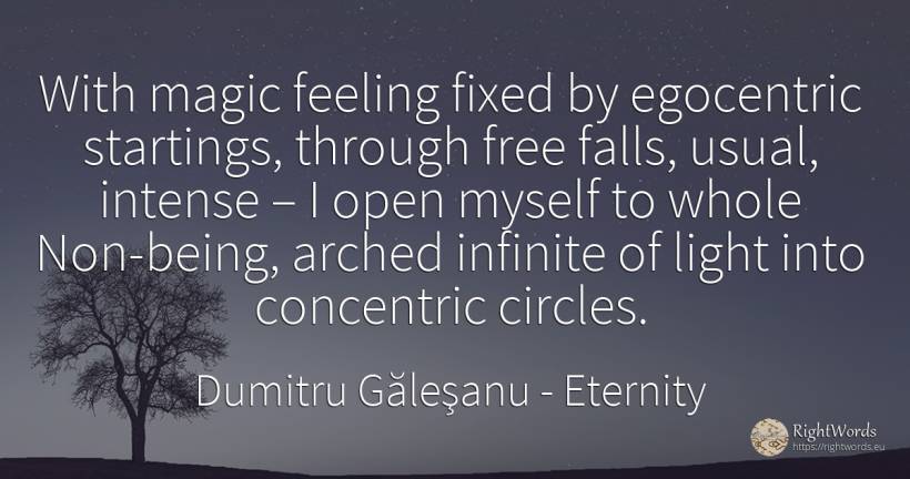 With magic feeling fixed by egocentric startings, through... - Dumitru Găleşanu, quote about eternity