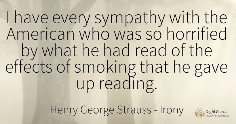 I have every sympathy with the American who was so... - Henry George Strauss, quote about irony, americans