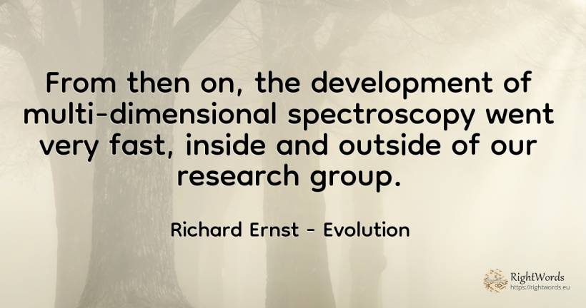 From then on, the development of multi-dimensional... - Richard Ernst, quote about evolution, fasting, research