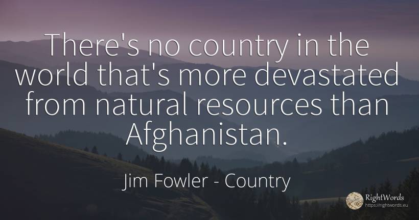 There's no country in the world that's more devastated... - Jim Fowler, quote about country, world