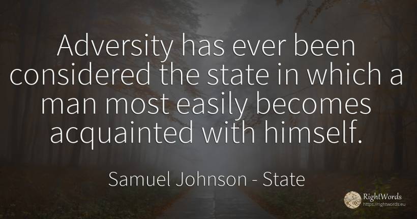 Adversity has ever been considered the state in which a... - Samuel Johnson, quote about state, man
