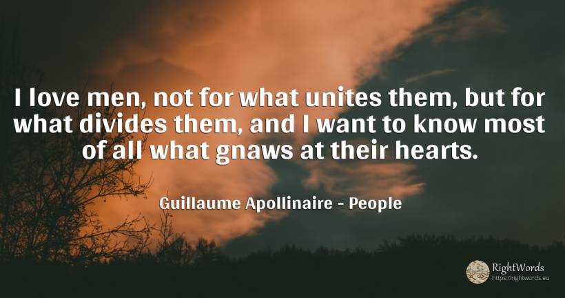 I love men, not for what unites them, but for what... - Guillaume Apollinaire, quote about people, man, love