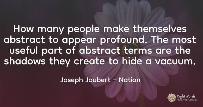 How many people make themselves abstract to appear... - Joseph Joubert, quote about nation, people