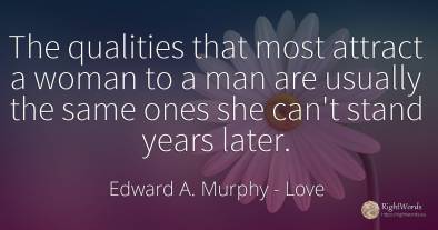 The qualities that most attract a woman to a man are...
