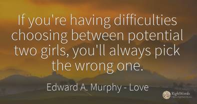 If you're having difficulties choosing between potential...