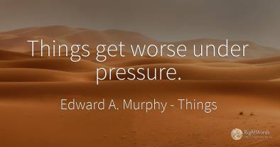 Things get worse under pressure.