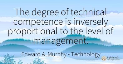 The degree of technical competence is inversely...