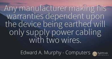 Any manufacturer making his warranties dependent upon the...