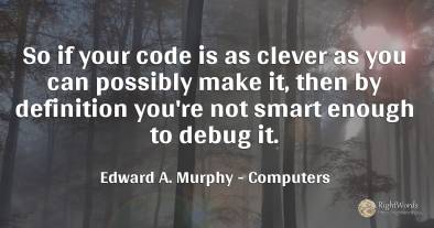 So if your code is as clever as you can possibly make it, ...