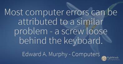 Most computer errors can be attributed to a similar...