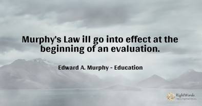 Murphy's Law ill go into effect at the beginning of an...