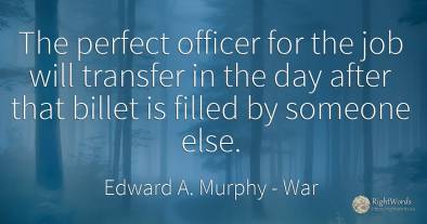 The perfect officer for the job will transfer in the day...