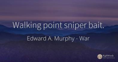 Walking point sniper bait.