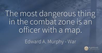 The most dangerous thing in the combat zone is an officer...