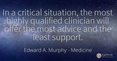 In a critical situation, the most highly qualified...