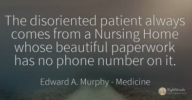 The disoriented patient always comes from a Nursing Home...