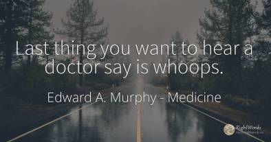 Last thing you want to hear a doctor say is whoops.