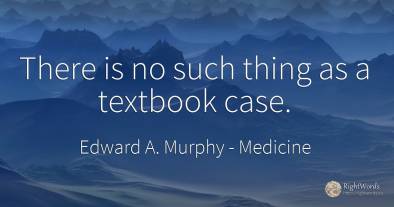 There is no such thing as a textbook case.