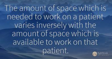 The amount of space which is needed to work on a patient...