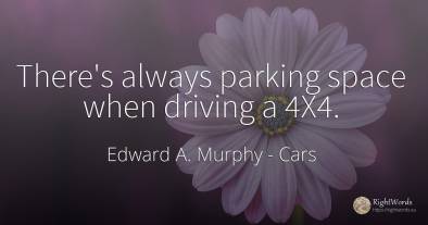 There's always parking space when driving a 4X4.