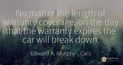 No matter the length of warranty coverage, on the day...
