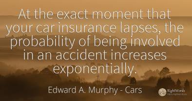 At the exact moment that your car insurance lapses, the...