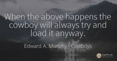 When the above happens the cowboy will always try and...